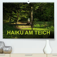 HAIKU AM TEICH (Premium, hochwertiger DIN A2 Wandkalender 2023, Kunstdruck in Hochglanz)