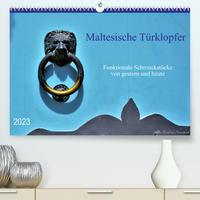 Maltesische Türklopfer (Premium, hochwertiger DIN A2 Wandkalender 2023, Kunstdruck in Hochglanz)
