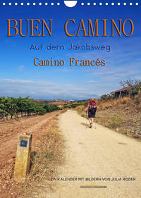 Buen Camino - Auf dem Jakobsweg - Camino Francés (Wandkalender 2023 DIN A4 hoch)