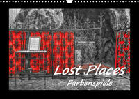 Lost Places - Farbenspiele (Wandkalender 2023 DIN A3 quer)