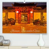 Yunnan - Das andere China (Premium, hochwertiger DIN A2 Wandkalender 2023, Kunstdruck in Hochglanz)