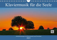 Klaviermusik für die Seele (Wandkalender 2023 DIN A4 quer)