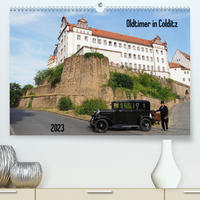 Oldtimer in Colditz (Premium, hochwertiger DIN A2 Wandkalender 2023, Kunstdruck in Hochglanz)