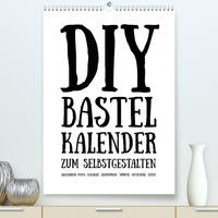 DIY Bastel-Kalender zum Selbstgestalten -immerwährend hochkant weiß- (Premium, hochwertiger DIN A2 Wandkalender 2023, Kunstdruck in Hochglanz)