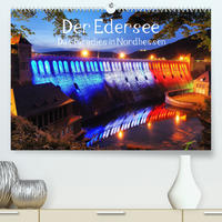 Der Edersee - Das Paradies in Nordhessen (Premium, hochwertiger DIN A2 Wandkalender 2023, Kunstdruck in Hochglanz)