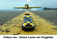 Follow me - kleine Leute am Flugplatz (Wandkalender 2023 DIN A4 quer)