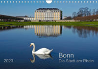 Bonn Die Stadt am Rhein (Wandkalender 2023 DIN A4 quer)