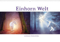 Einhorn Welt - verträumte Einhornbilder (Wandkalender 2023 DIN A3 quer)