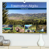 Faszination Allgäu (Premium, hochwertiger DIN A2 Wandkalender 2023, Kunstdruck in Hochglanz)