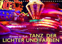 Kirmes ist Kult - Tanz der Lichter und Farben (Wandkalender 2023 DIN A4 quer)