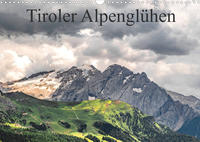 Tiroler Alpenglühen (Wandkalender 2023 DIN A3 quer)