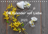Ein Kalender voll Liebe (Tischkalender 2023 DIN A5 quer)