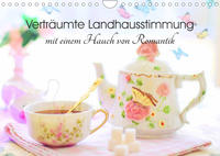 Verträumte Landhausstimmung mit einem Hauch von Romantik (Wandkalender 2023 DIN A4 quer)