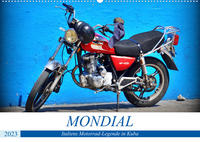 MONDIAL - Italiens Motorrad-Legende in Kuba (Wandkalender 2023 DIN A2 quer)