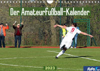 Der Amateurfußball-Kalender (Wandkalender 2023 DIN A4 quer)