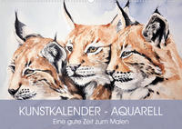 Kunstkalender - Aquarell. Eine gute Zeit zum Malen (Wandkalender 2023 DIN A2 quer)