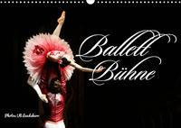 Ballett Bühne (Wandkalender 2023 DIN A3 quer)