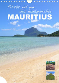 Erlebe mit mir das Inselparadies Mauritius (Wandkalender 2023 DIN A4 hoch)