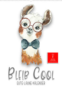 Bleib cool - Gute-Laune-Kalender (Wandkalender 2023 DIN A2 hoch)