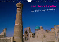Seidenstraße - Khiva bis Lanzhou (Wandkalender 2023 DIN A4 quer)