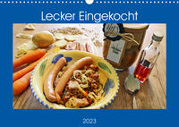 Lecker Eingekocht (Wandkalender 2023 DIN A3 quer)
