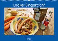 Lecker Eingekocht (Wandkalender 2023 DIN A2 quer)