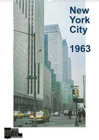 New York City 1963 (Wandkalender 2023 DIN A2 hoch)