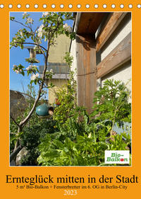 Ernteglück mitten in der Stadt (Tischkalender 2023 DIN A5 hoch)