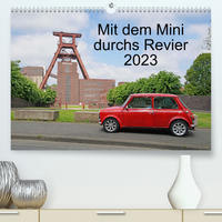 Mit dem Mini durchs Revier (Premium, hochwertiger DIN A2 Wandkalender 2023, Kunstdruck in Hochglanz)