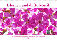 Blumen und dufte Musik (Wandkalender 2023 DIN A3 quer)