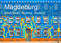Magdeburg - Neues Bauen - Moderne - Bauhaus (Tischkalender 2023 DIN A5 quer)