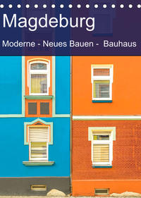 Magdeburg - Moderne - Neues Bauen - Bauhaus (Tischkalender 2023 DIN A5 hoch)