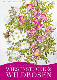 Wiesenstücke & Wildrosen (Wandkalender 2023 DIN A4 hoch)