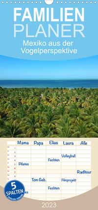 Familienplaner Mexiko aus der Vogelperspektive (Wandkalender 2023 , 21 cm x 45 cm, hoch)