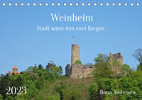 Weinheim - Stadt unter den zwei Burgen (Tischkalender 2023 DIN A5 quer)