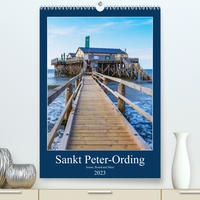 Sankt Peter-Ording Sonne, Strand und Meer (Premium, hochwertiger DIN A2 Wandkalender 2023, Kunstdruck in Hochglanz)