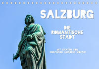 Salzburg, die romantische Stadt mit Zitaten von Wolfgang Amadeus Mozart (Tischkalender 2023 DIN A5 quer)