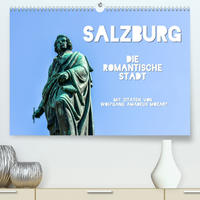 Salzburg, die romantische Stadt mit Zitaten von Wolfgang Amadeus Mozart (Premium, hochwertiger DIN A2 Wandkalender 2023, Kunstdruck in Hochglanz)