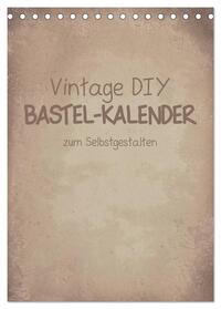 Vintage DIY Bastel-Kalender -Hochformat- (Tischkalender 2024 DIN A5 hoch), CALVENDO Monatskalender