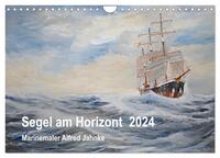 Segel am Horizont - Marinemaler Alfred Jahnke (Wandkalender 2024 DIN A4 quer), CALVENDO Monatskalender