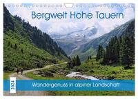 Bergwelt Hohe Tauern - Wandergenuss in alpiner Landschaft (Wandkalender 2024 DIN A4 quer), CALVENDO Monatskalender