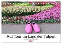Auf Tour im Land der Tulpen (Tischkalender 2024 DIN A5 quer), CALVENDO Monatskalender