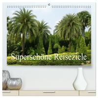 Superschöne Reiseziele (hochwertiger Premium Wandkalender 2024 DIN A2 quer), Kunstdruck in Hochglanz