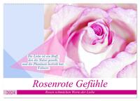 Rosenrote Gefühle, Rosen schmücken Worte der Liebe (Wandkalender 2024 DIN A2 quer), CALVENDO Monatskalender