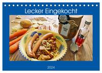 Lecker Eingekocht (Tischkalender 2024 DIN A5 quer), CALVENDO Monatskalender