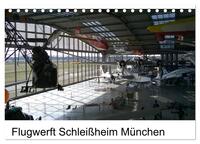 Flugwerft Schleißheim München (Tischkalender 2024 DIN A5 quer), CALVENDO Monatskalender