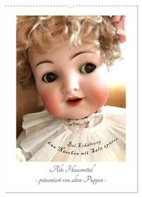 Alte Hausmittel - präsentiert von alten Puppen (Wandkalender 2024 DIN A2 hoch), CALVENDO Monatskalender