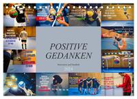 Positive Gedanken - Motivation und Handball (Tischkalender 2024 DIN A5 quer), CALVENDO Monatskalender