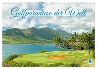 Golfparadiese der Welt (Wandkalender 2024 DIN A3 quer), CALVENDO Monatskalender