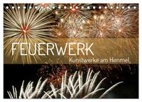 Feuerwerk - Kunstwerke am Himmel (Tischkalender 2024 DIN A5 quer), CALVENDO Monatskalender